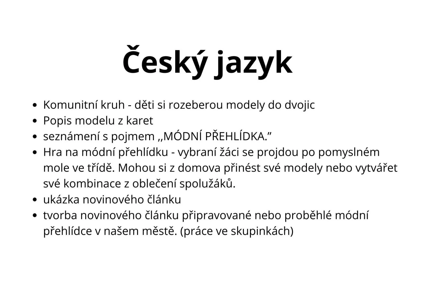 TO TU JEŠTĚ NEBYLO! Projektový den - MALÝ MÓDNÍ NÁVRHÁŘI – náhled 7