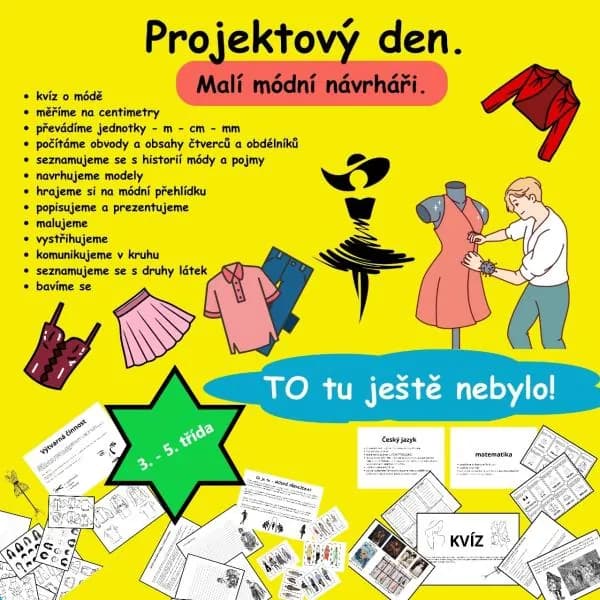 TO TU JEŠTĚ NEBYLO! Projektový den - MALÝ MÓDNÍ NÁVRHÁŘI