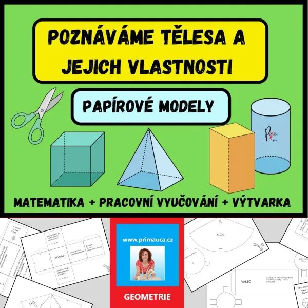 TĚLESA A JEJICH VLASTNOSTI - PAPÍROVÉ MODELY - AKTIVNÍ UČENÍ